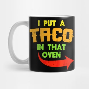 I Put A Taco In That Oven Pregnancy Men Cinco De Mayo Baby Mug